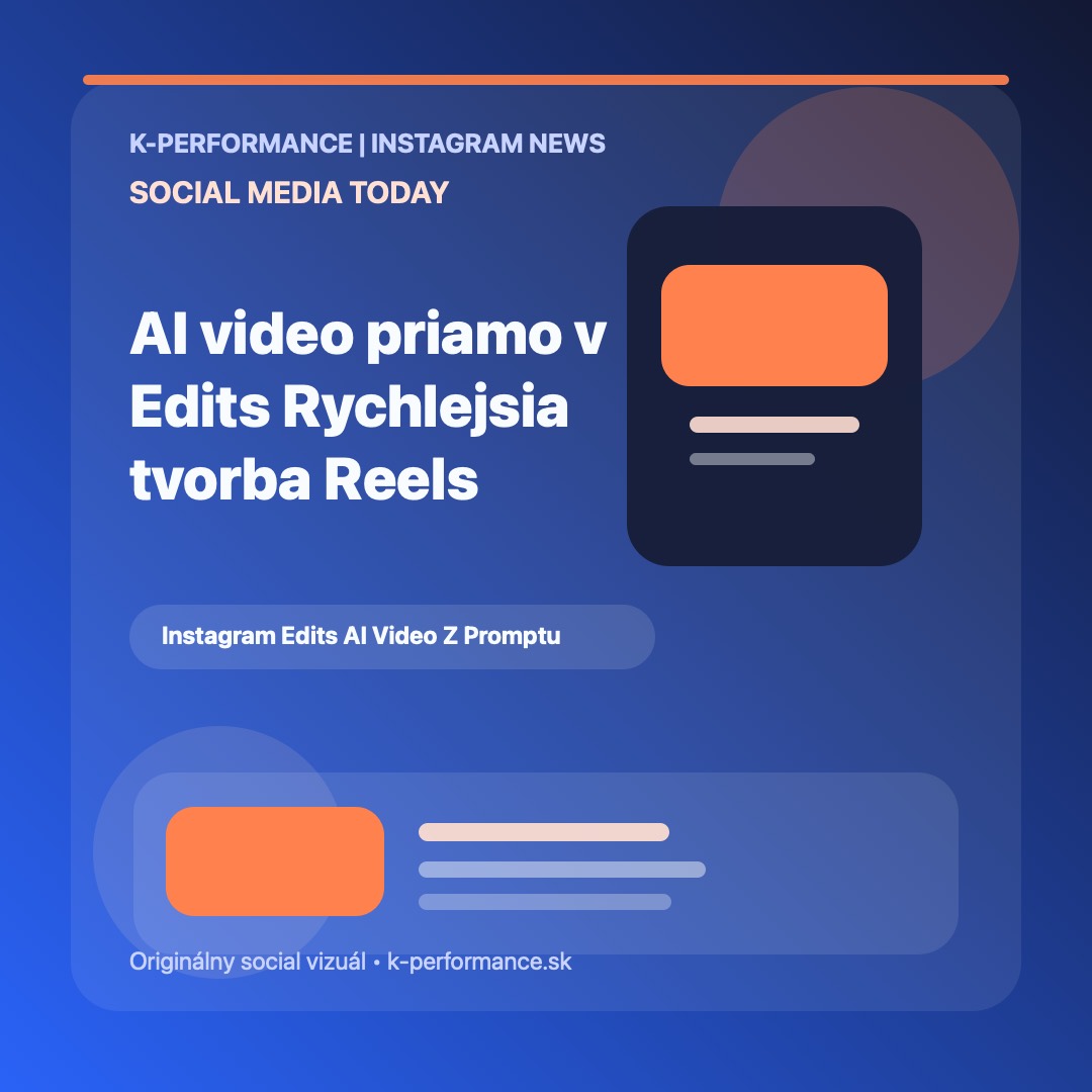 Instagram zrýchľuje výrobu AI videa priamo v aplikácii Edits, čím skracuje cestu od nápadu k Reelsu a zároveň zvyšuje tlak na odlíšiteľnú kreatívnu kvalitu
