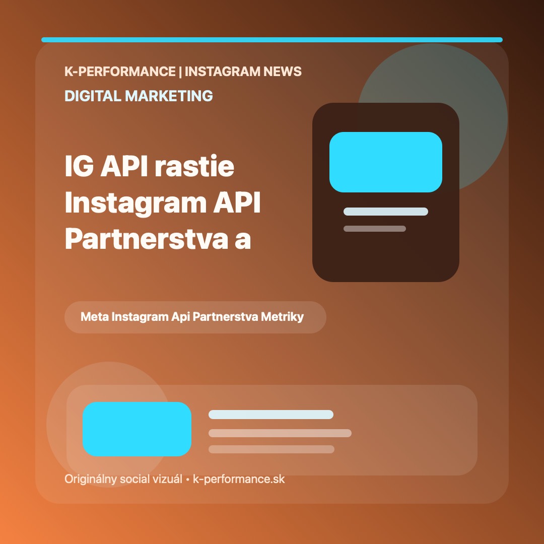 Meta rozširuje Instagram API pre správu partnerstiev a metrík, čo môže citeľne zrýchliť prácu agentúr, creator kampaní aj interných social tímov