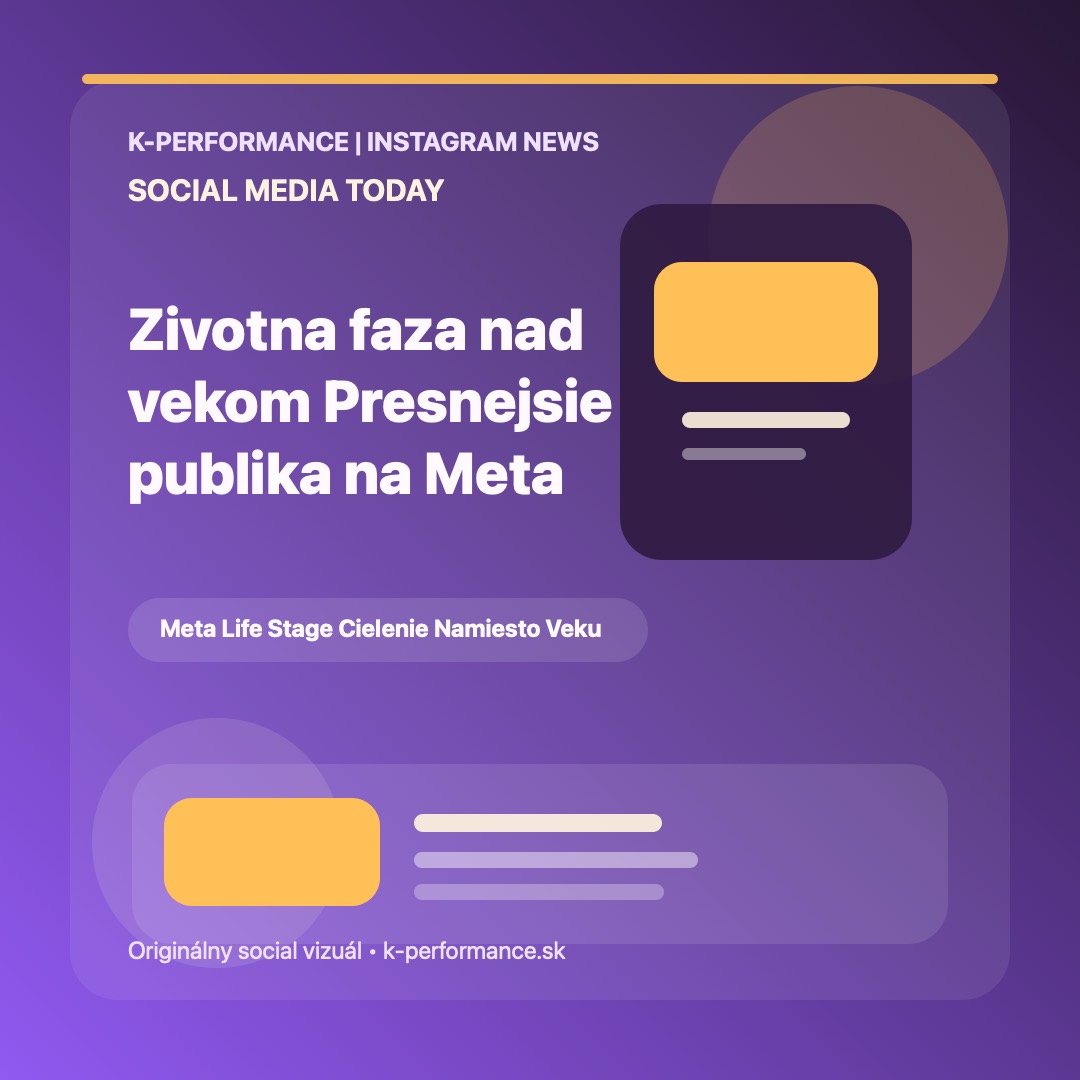 Meta tvrdí, že pri brand komunikácii je životná fáza silnejší signál než vek, čo môže posunúť segmentáciu z demografie bližšie k reálnemu nákupnému momentu