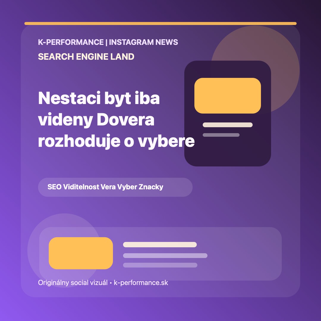 Viditeľnosť v SEO už nestačí, ak značka nevyvolá dôveru a výber, pretože AI aj ľudia čoraz tvrdšie oddeľujú “objavené” od “uveriteľného”