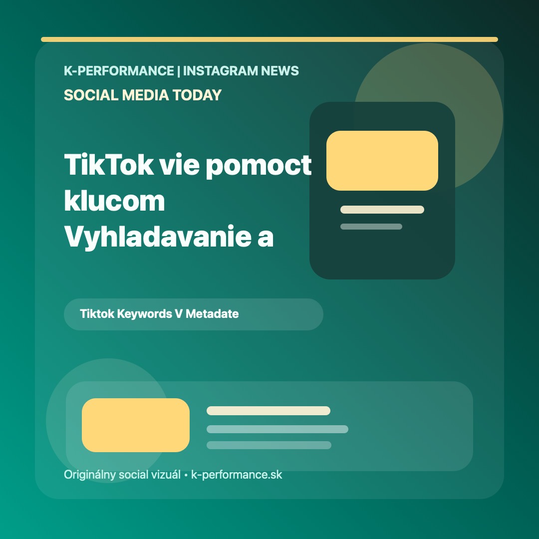 TikTok dáva tvorcom viac kontroly nad kľúčovými slovami v metadátach, takže social SEO na platforme bude menej o náhode a viac o vedomom smerovaní distribúcie