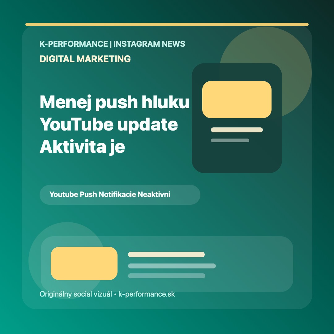 YouTube obmedzí push notifikácie neaktívnym odberateľom, takže samotný počet subscribers bude ešte menej vypovedať o reálnom dosahu kanála