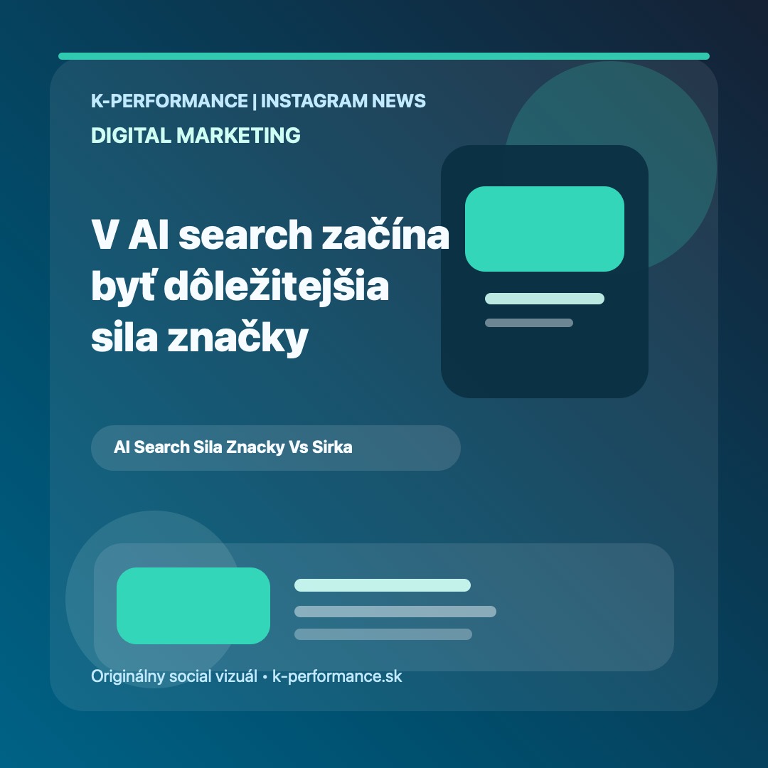 V AI search začína byť dôležitejšia sila značky než samotná šírka tematického obsahu, takže výkon už nevyrieši len ďalšia séria stránok a článkov.