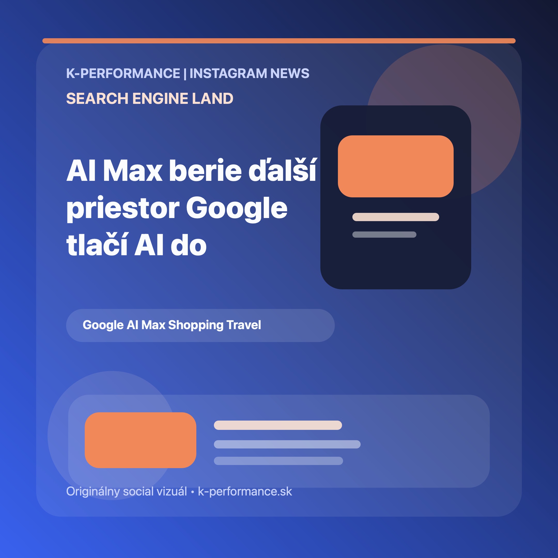 Google tlačí AI Max ďalej do Shoppingu a travel kampaní, čo znamená viac automatizácie pri dopytoch, ktoré tradičné keyword sety doteraz nezachytili