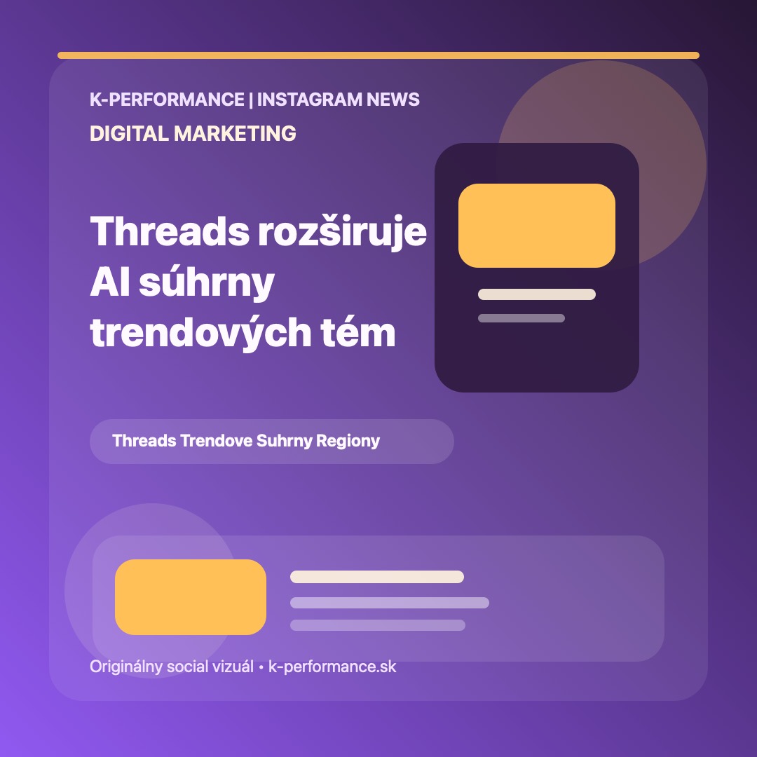 Threads rozširuje AI súhrny trendových tém do ďalších krajín, takže pre značky bude jednoduchšie zachytiť lokálne diskusie skôr, než sa prelejú do širšieho mediálneho priestoru.