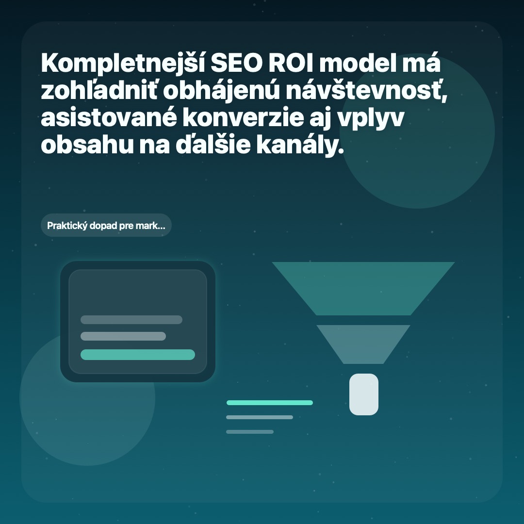 SEO ROI model v ére AI má rátať aj s obhájenou návštevnosťou a asistenciami.
